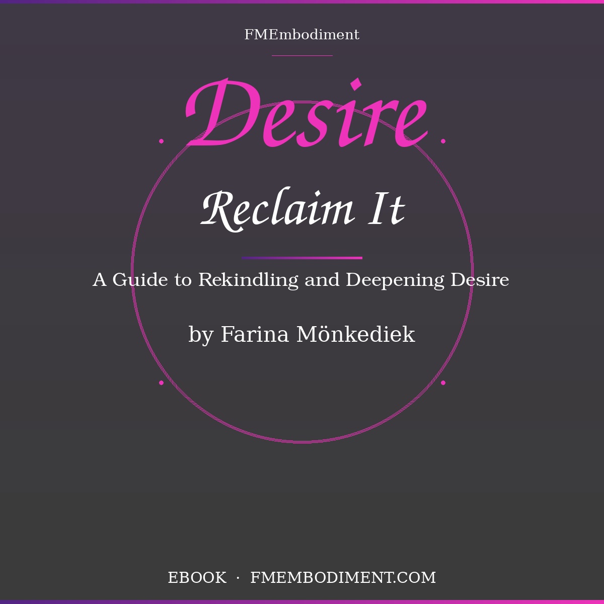 Desire – Reclaim it by Farina Mönkediek