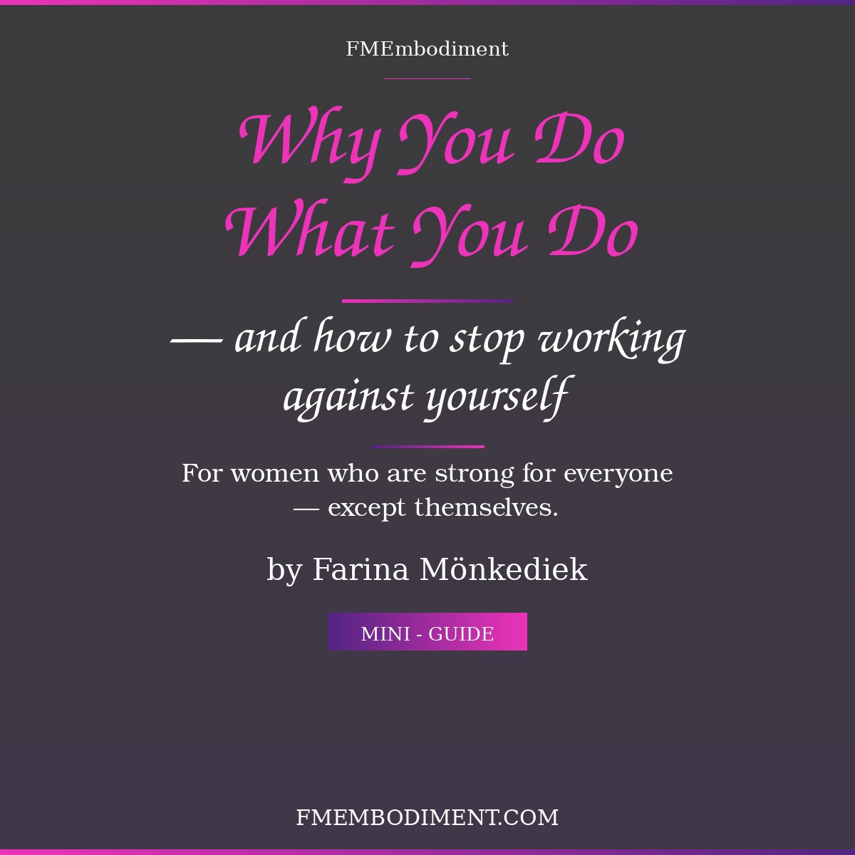 Why You Do What You Do – Mini Guide
